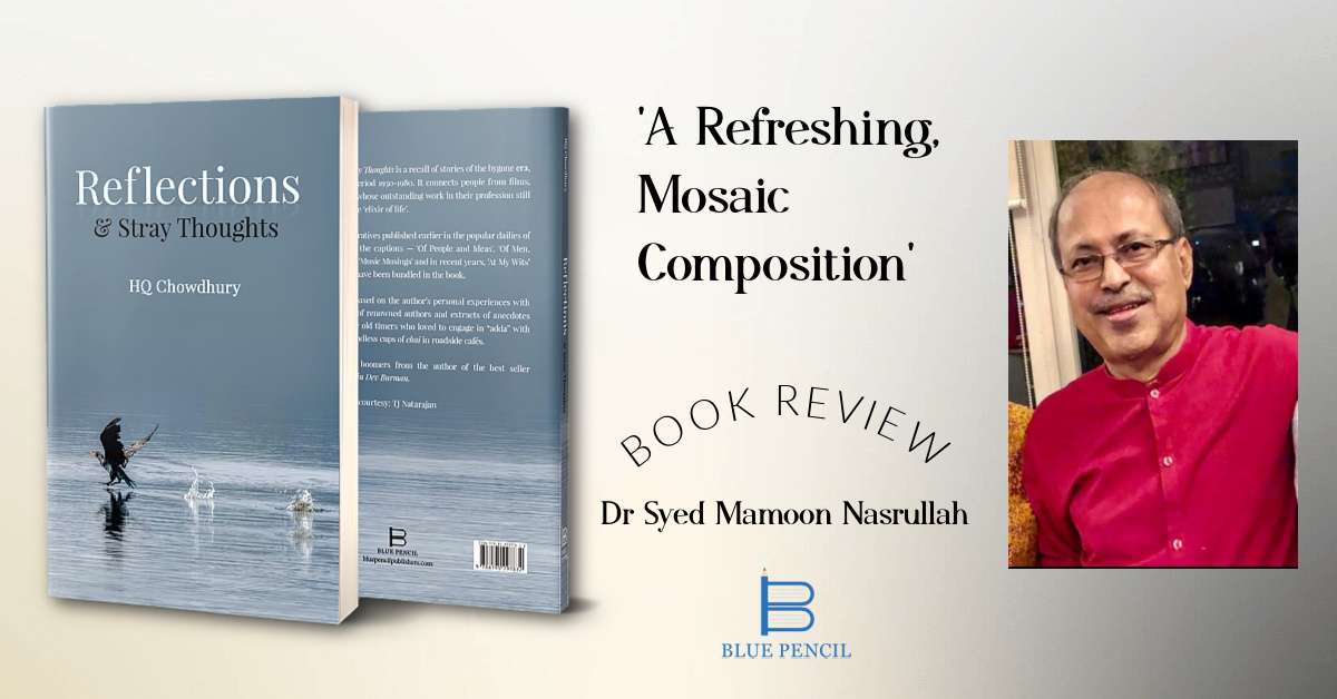 Reflections and Stray Thoughts: ‘A Refreshing, Mosaic Composition’