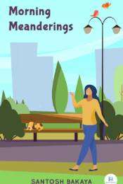 Morning Meanderings: A Collection of Musings