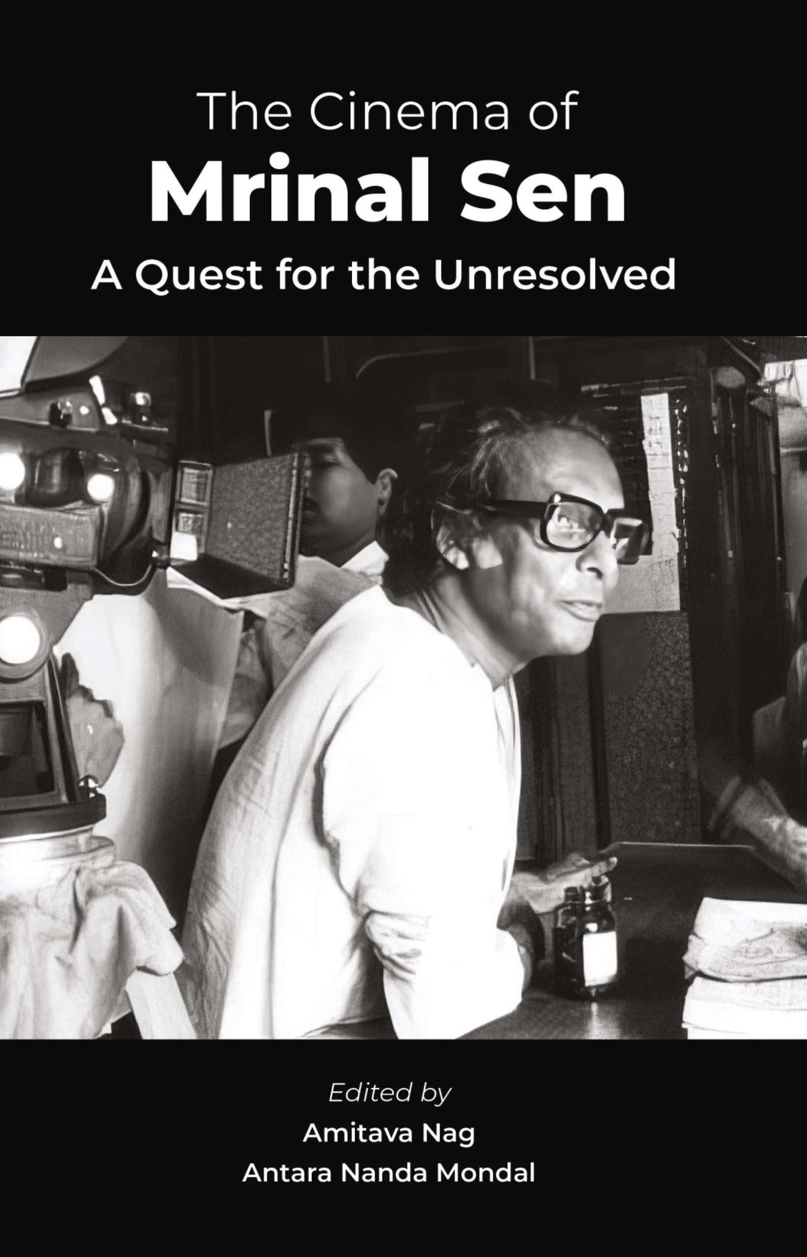 The Cinema of Mrinal Sen: A Quest for the Unresolved