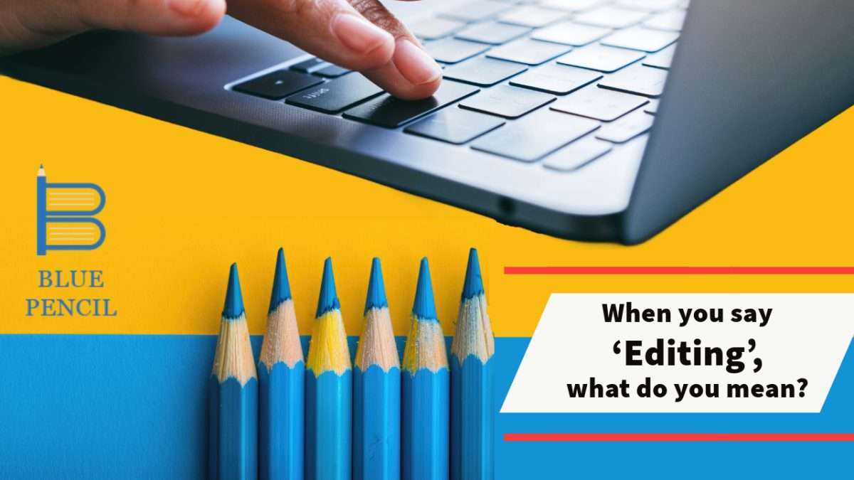 When You Say ‘Editing’, What Do You Mean?